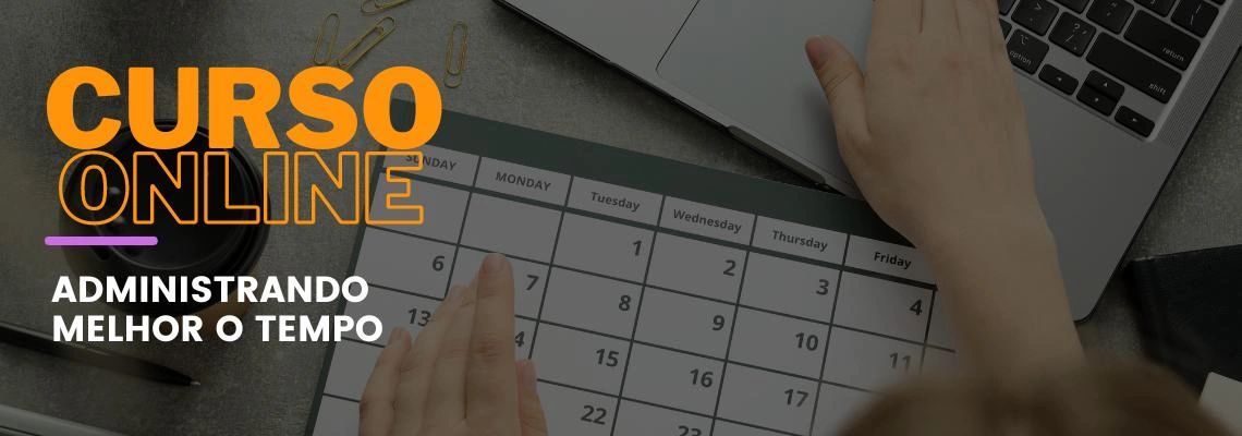 Administrando Melhor o Tempo