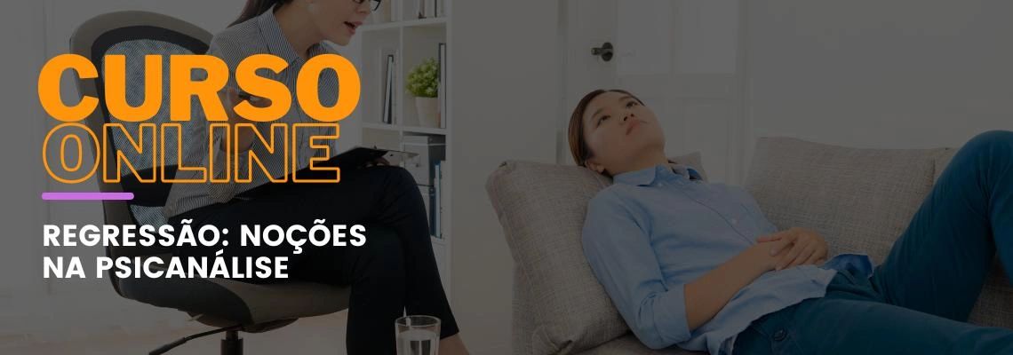 Regressão: Noções na Psicanálise