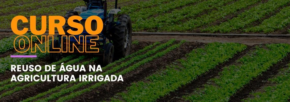 Reuso de Água na Agricultura Irrigada Reuso de Água na Agricultura Irrigada