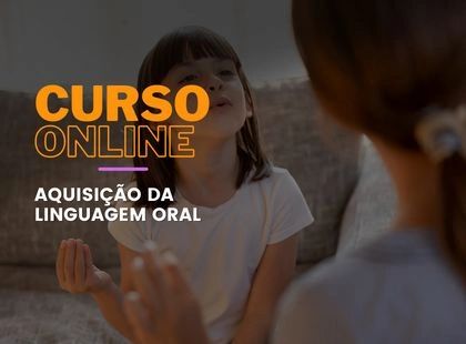 Aquisição da Linguagem Oral