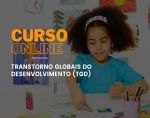 Transtornos Globais do Desenvolvimento (TGD)