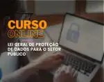 Lei Geral de Proteção de Dados para o Setor Público